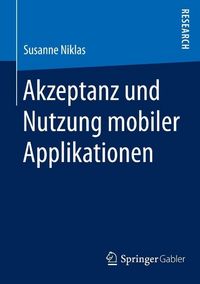 Produktbild: Akzeptanz und Nutzung mobiler Applikationen