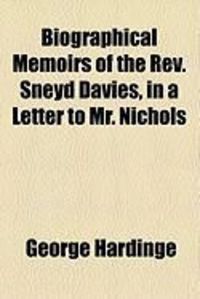 Produktbild: Biographical Memoirs of the REV. Sneyd Davies, in a Letter to Mr. Nichols