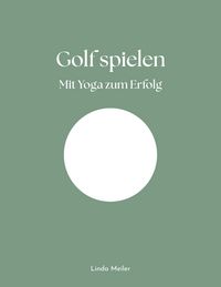 Produktbild: Golf spielen - Mit Yoga zum Erfolg