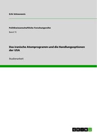 Produktbild: Das iranische Atomprogramm und die Handlungsoptionen der USA