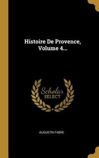 Produktbild: Histoire De Provence, Volume 4...