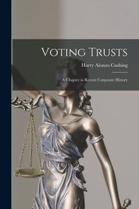 Produktbild: Voting Trusts: A Chapter in Recent Corporate History