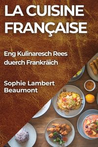 Produktbild: La Cuisine Fran&ccedil;aise