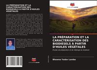 Produktbild: La Pr&eacute;paration Et La Caract&eacute;risation des Biodiesels &Agrave; Partir D'huiles V&eacute;g&eacute;tales