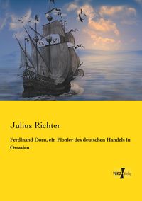 Produktbild: Ferdinand Dorn, ein Pionier des deutschen Handels in Ostasien