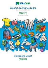 Produktbild: BABADADA, Espa&ntilde;ol de Am&eacute;rica Latina - Simplified Chinese (in chinese script), diccionario visual - visual dictionary (in chinese script)