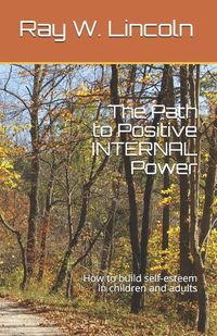 Produktbild: The Path to Positive INTERNAL Power: How to build self-esteem in children and adults