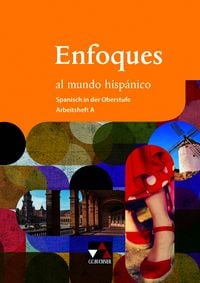 Produktbild: Enfoques al mundo hisp&aacute;nico - Spanisch in der Oberstufe / Enfoques al mundo hisp&aacute;nico AH A