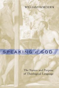 Produktbild: Speaking of God: The Nature and Purpose of Theological Language