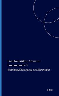 Produktbild: Pseudo-Basilius: Adversus Eunomium IV-V