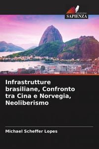 Produktbild: Infrastrutture brasiliane, Confronto tra Cina e Norvegia, Neoliberismo