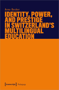 Produktbild: Identity, Power, and Prestige in Switzerland's Multilingual Education
