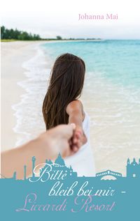 Produktbild: Bitte bleib bei mir - Liccardi Resort