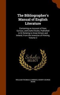 Produktbild: The Bibliographer's Manual of English Literature