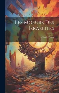 Produktbild: Les Moeurs Des Israelites
