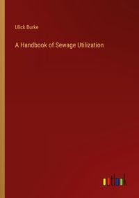 Produktbild: A Handbook of Sewage Utilization