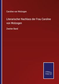 Produktbild: Literarischer Nachlass der Frau Caroline von Wolzogen