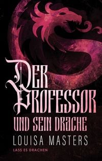 Produktbild: Der Professor und sein Drache (Lass es Drachen, #2)