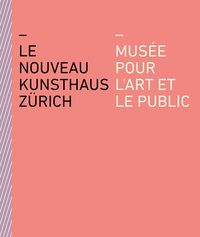 Produktbild: Le nouveau Kunsthaus Z&uuml;rich