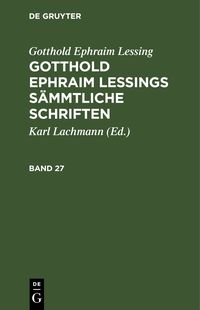 Produktbild: Gotthold Ephraim Lessings S&auml;mmtliche Schriften. Band 27