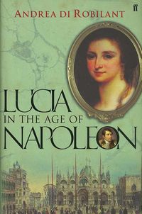 Produktbild: Robilant, A: Lucia in the Age of Napoleon
