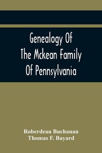 Produktbild: Genealogy Of The Mckean Family Of Pennsylvania