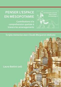 Produktbild: Penser l'espace en Mesopotamie : contributions a la comprehension spatiale a travers les amenagements