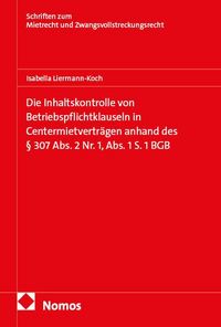Produktbild: Die Inhaltskontrolle von Betriebspflichtklauseln in Centermietvertr&auml;gen anhand des &sect; 307 Abs. 2 Nr. 1, Abs. 1 S. 1 BGB