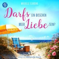 Produktbild: Darfs ein bisschen Meer Liebe sein? | Ein Ostsee Romance H&ouml;rbuch