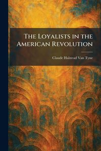 Produktbild: The Loyalists in the American Revolution