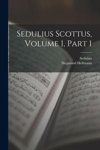Produktbild: Sedulius Scottus, Volume 1, part 1