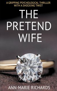 Produktbild: The Pretend Wife (A Gripping Psychological Thriller with a Shocking Twist)