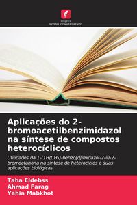 Produktbild: Aplica&ccedil;&otilde;es do 2-bromoacetilbenzimidazol na s&iacute;ntese de compostos heteroc&iacute;clicos