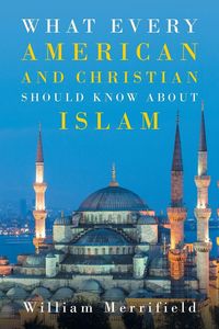 Produktbild: What Every American and Christian Should Know about Islam