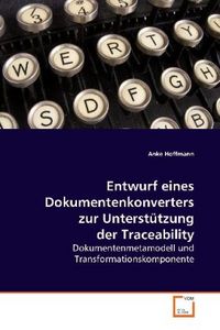 Produktbild: Hoffmann, A: Entwurf eines Dokumentenkonverters zur Unterst&uuml;