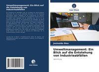 Produktbild: Umweltmanagement: Ein Blick auf die Entstehung von Industrieabf&auml;llen