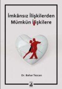 Produktbild: Imkansiz Iliskilerden M&uuml;mk&uuml;n Iliskilere