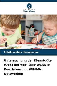 Produktbild: Untersuchung der Dienstg&uuml;te (QoS) bei VoIP &uuml;ber WLAN in Koexistenz mit WiMAX-Netzwerken
