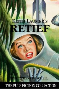 Produktbild: Keith Laumer's Retief (The Pulp Fiction Collection, #1)