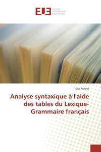 Produktbild: Analyse syntaxique &agrave; l'aide des tables du Lexique-Grammaire fran&ccedil;ais