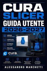Produktbild: Cura Slicer Guida Utente 2026-2027