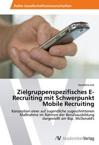 Produktbild: Zielgruppenspezifisches E-Recruiting mit Schwerpunkt Mobile Recruiting