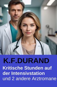 Produktbild: Kritische Stunden auf der Intensivstation und 2 andere Arztromane
