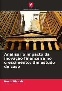 Produktbild: Analisar o impacto da inova&ccedil;&atilde;o financeira no crescimento: Um estudo de caso