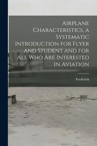 Produktbild: Airplane Characteristics, a Systematic Introduction for Flyer and Student and for All Who Are Interested in Aviation