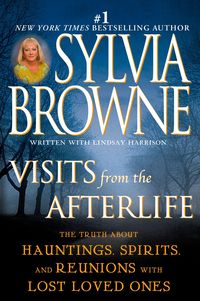 Bild vom Artikel Visits from the Afterlife: The Truth about Hauntings, Spirits, and Reunions with Lost Loved Ones vom Autor Sylvia Browne