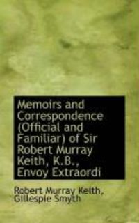 Produktbild: Memoirs and Correspondence (Official and Familiar) of Sir Robert Murray Keith, K.B., Envoy Extraordi
