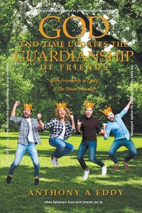 Produktbild: GOD End-time Updates The Guardianship of Friends