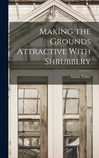 Produktbild: Making the Grounds Attractive With Shrubbery