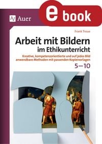 Produktbild: Arbeit mit Bildern im Ethikunterricht 5-10